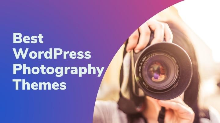 Top WordPress Photography Themes for 2022