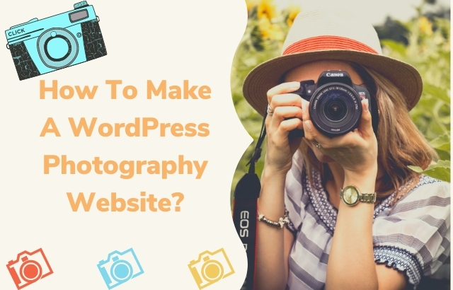 Create A WordPress Photography Website- A Guide For Beginners