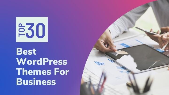 30 WordPress Themes For Business – Best Collection For 2022 (Updated)