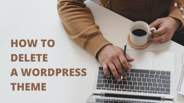 How to Delete a WordPress Theme (Step-by-Step Guide)