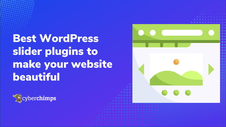 7 Best WordPress slider plugins to make your website beautiful