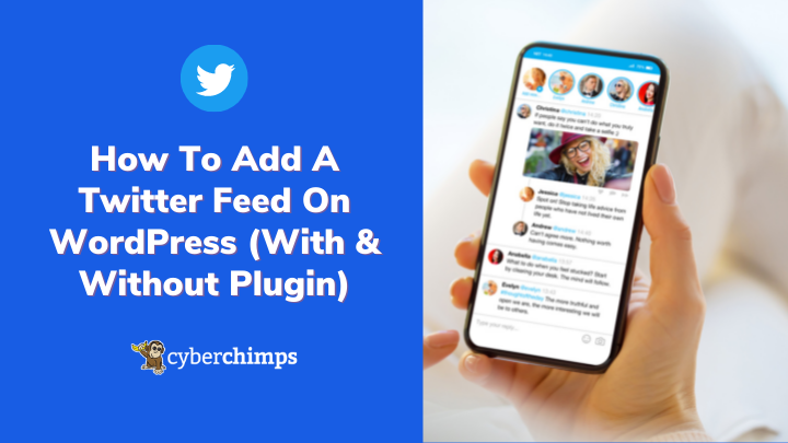 How To Add A Twitter Feed On WordPress (With & Without Plugin)
